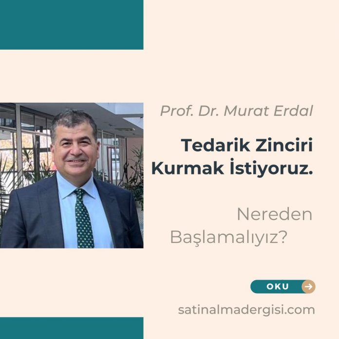 Tedarik Zinciri Kurmak İstiyoruz. Nereden Başlamalıyız Satın Alma