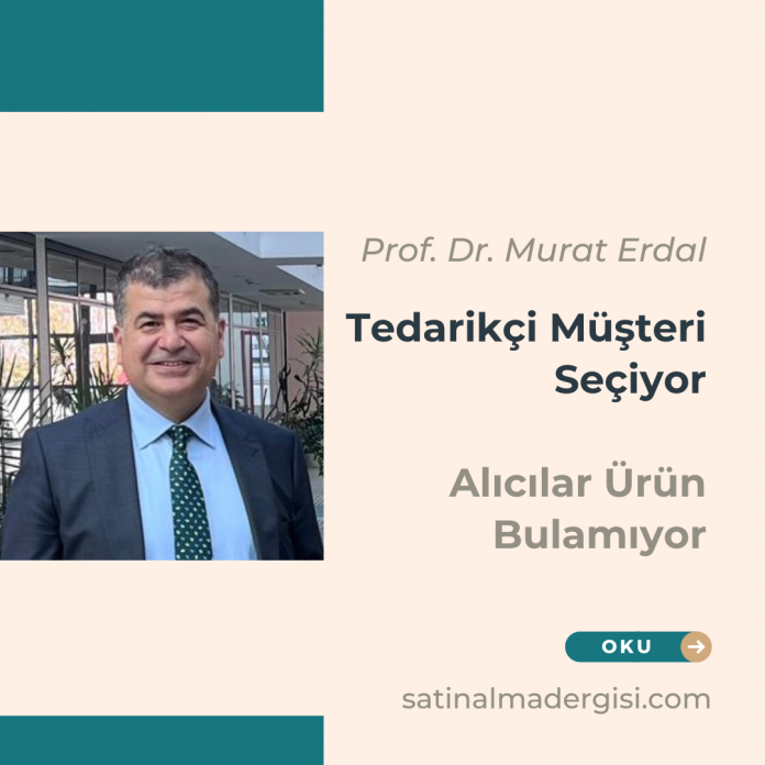 Tedarikçi Müşteri Seçiyor Alıcılar ürün Bulamıyor