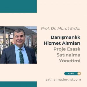 Danışmanlık Hizmet Alımları Ve Proje Esaslı Satınalma Yönetimi