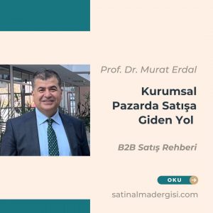 Kurumsal Pazarda Satışa Giden Yol B2b Satış Rehberi