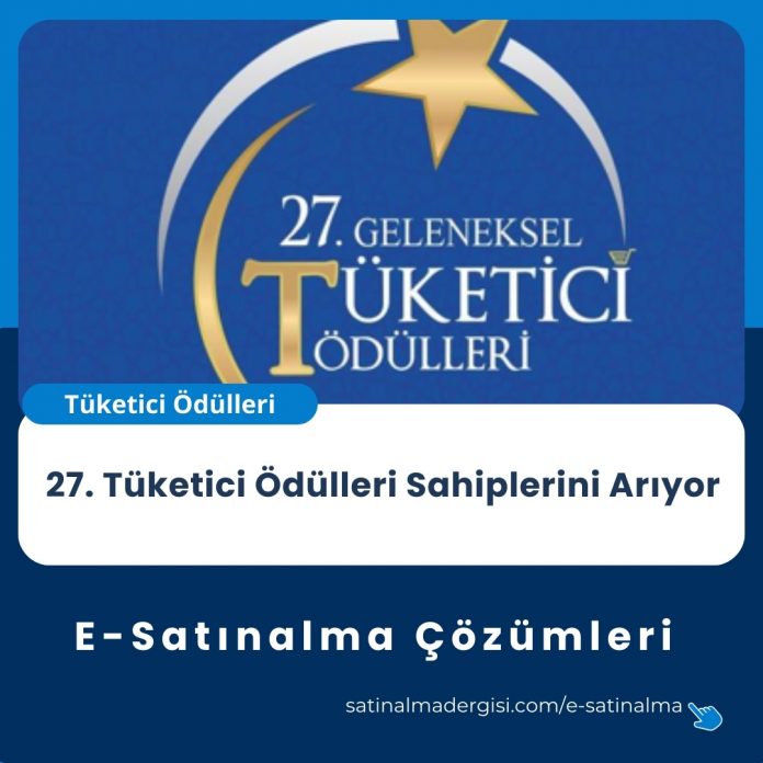 E Satınalma çözümleri Haber 27. Tüketici ödülleri Sahiplerini Arıyor