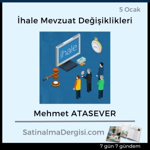 7 Gündem Satınalma Dergisi İhale Mevzuat Değişiklikleri