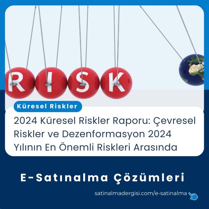 E Satınalma çözümleri Haber 2024 Küresel Riskler Raporu çevresel Riskler Ve Dezenformasyon 2024 Yılının En önemli Riskleri Arasında