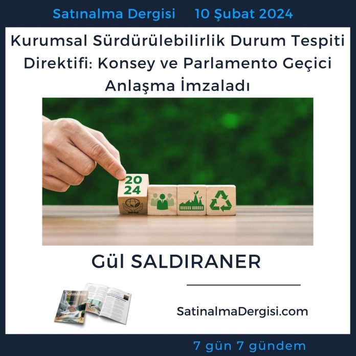 7 Gündem Satınalma Dergisi Kurumsal Sürdürülebilirlik Durum Tespiti Direktifi Konsey Ve Parlamento Geçici Anlaşma İmzaladı