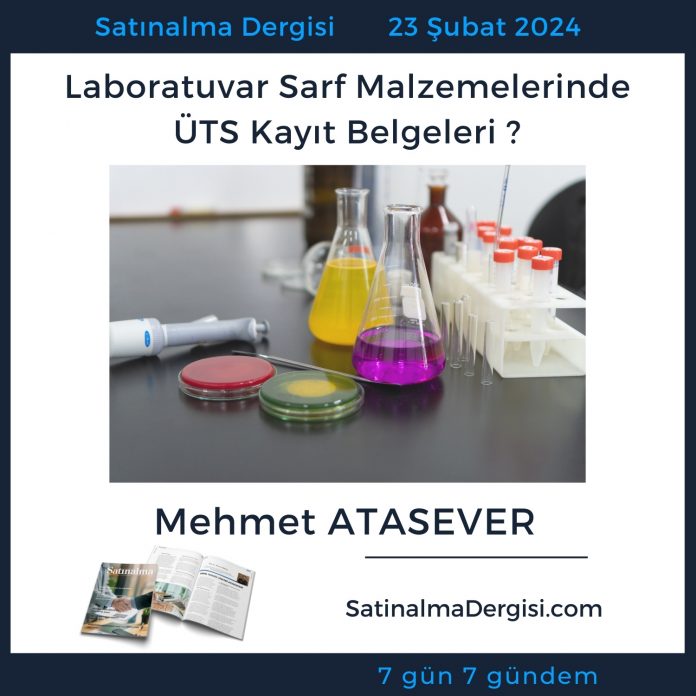 7 Gündem Satınalma Dergisi Laboratuvar Sarf Malzemelerinde üts Kayıt Belgeleri