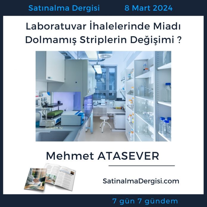 7 Gündem Satınalma Dergisi Laboratuvar İhalelerinde Miadı Dolmamış Striplerin Değişimi