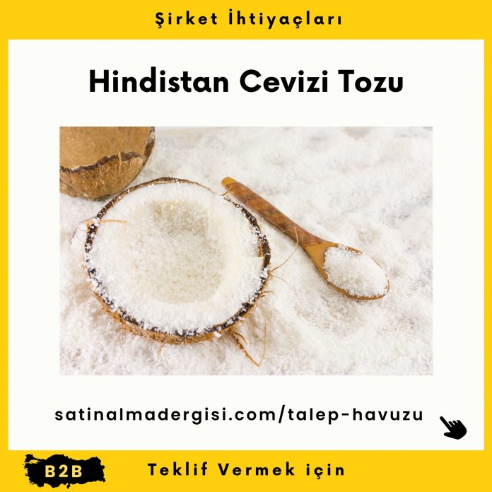 Alım Talebi Hindistan Cevizi Tozu şirket İhtiyaçları