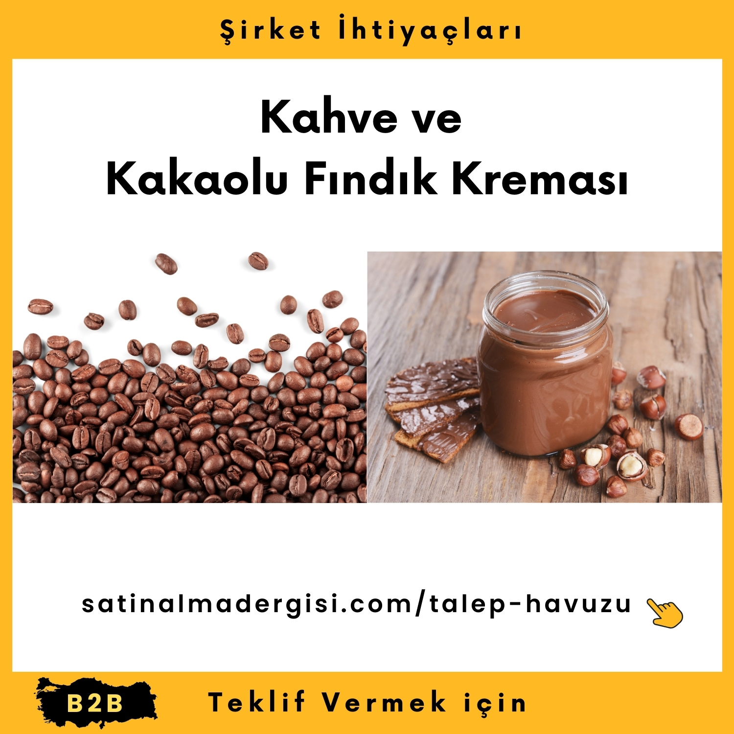 Alım Talebi Kahve Ve Kakaolu Fındık Kreması