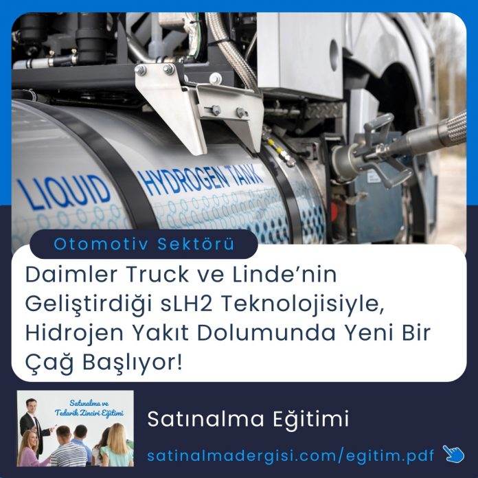 Satınalma Eğitimi Daimler Truck Ve Linde’nin Geliştirdiği Slh2 Teknolojisiyle, Hidrojen Yakıt Dolumunda Yeni Bir Çağ Başlıyor!