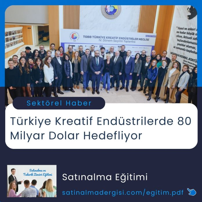 Satınalma Eğitimi Türkiye Kreatif Endüstrilerde 80 Milyar Dolar Hedefliyor