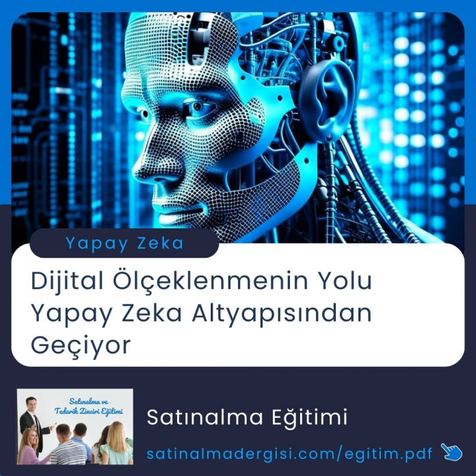 Satınalma Eğitimi Dijital ölçeklenmenin Yolu Yapay Zeka Altyapısından Geçiyor