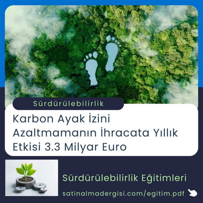 Satınalma Eğitimi Karbon Ayak İzini Azaltmamanın İhracata Yıllık Etkisi 3.3 Milyar Euro