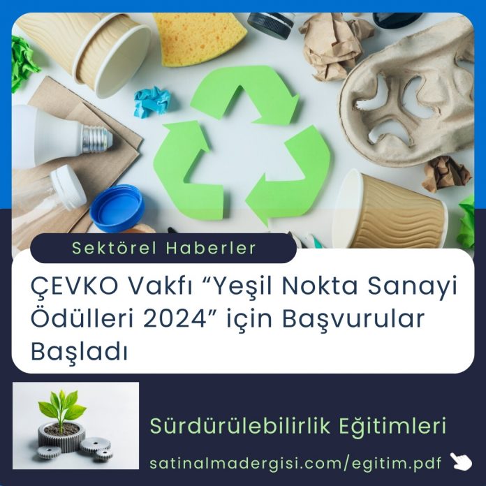 Satınalma Eğitimi çevko Vakfı “yeşil Nokta Sanayi ödülleri 2024” Için Başvurular Başladı