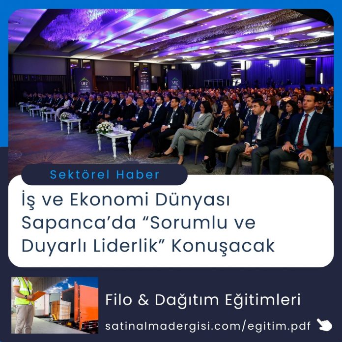 Satınalma Eğitimi İş Ve Ekonomi Dünyası Sapanca’da “sorumlu Ve Duyarlı Liderlik” Konuşacak