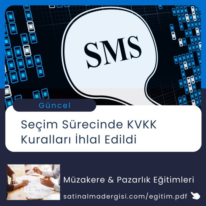 Müzakere & Pazarlık Eğitimleri Haber Seçim Sürecinde Kvkk Kuralları İhlal Edildi