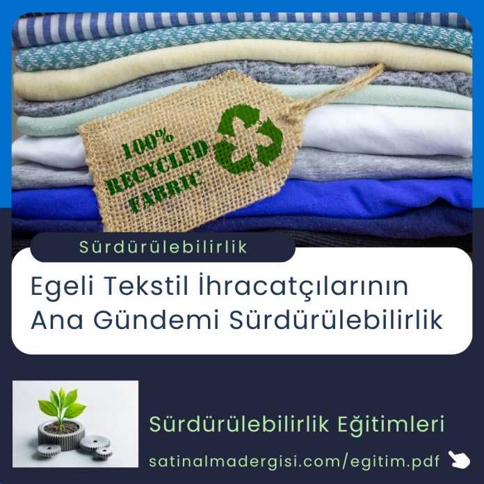 Satınalma Eğitimi Egeli Tekstil İhracatçılarının Ana Gündemi Sürdürülebilirlik