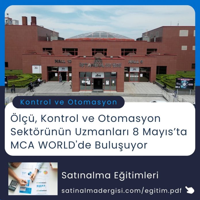 Satınalma Eğitimi ölçü Kontrol Ve Otomasyon Sektörünün Uzmanları 8 Mayıs’ta Mca World'de Buluşuyor