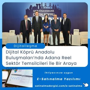 Dijital Köprü Anadolu Buluşmaları’nda Adana Reel Sektör Temsilcileri İle Bir Araya Geldi