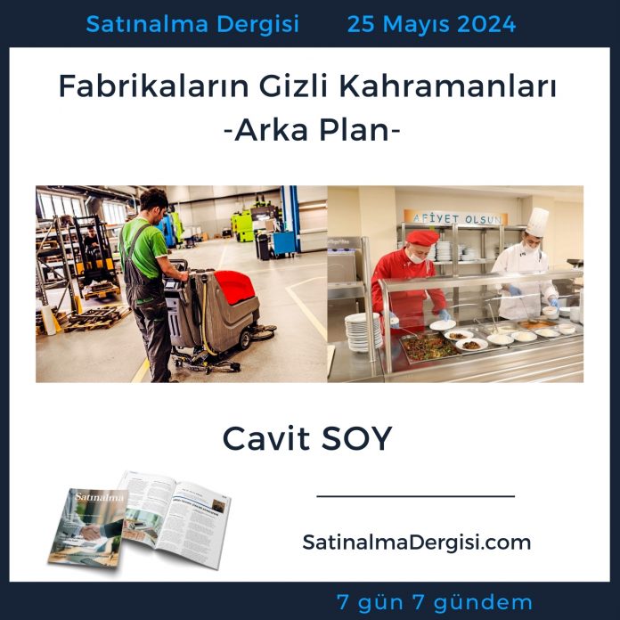 Satınalma Dergisi 7 Gün 7 Gündem Fabrikaların Gizli Kahramanları Arka Plan