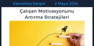 Satınalma Dergisi 7 Gün 7 Gündem çalışan Motivasyonunu Artırma Stratejileri