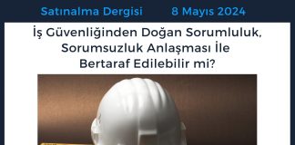 Satınalma Dergisi 7 Gün 7 Gündem İş Güvenliğinden Doğan Sorumluluk, Sorumsuzluk Anlaşması İle Bertaraf Edilebilir Mi