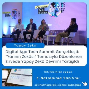 Satınalma Eğitimi Digital Age Tech Summit Gerçekleştiyarının Zekâsı Temasıyla Düzenlenen Zirvede Yapay Zekâ Devrimi Tartışıldı