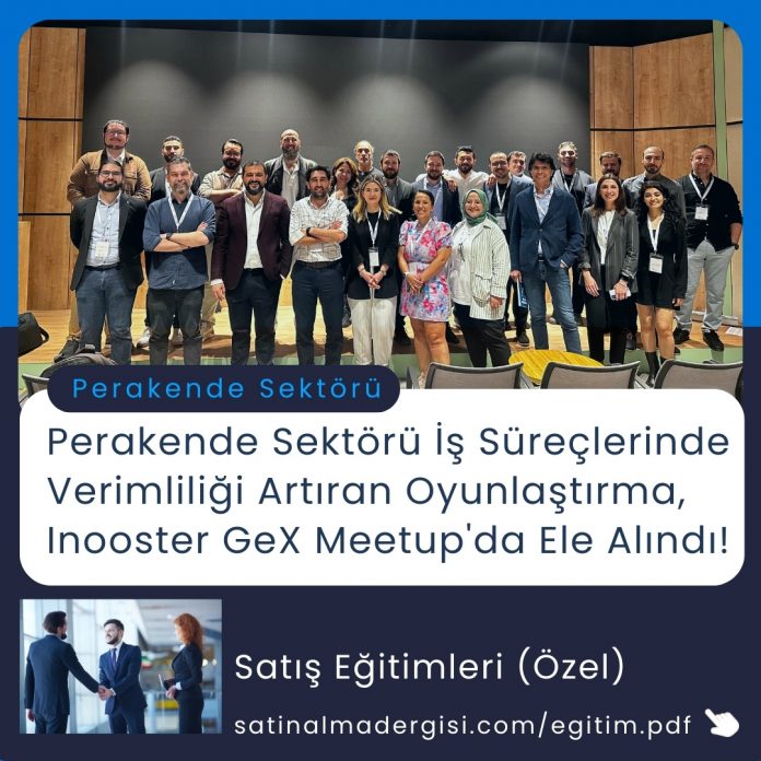 Satınalma Eğitimi Perakende Sektörü İş Süreçlerinde Verimliliği Artıran Oyunlaştırma, Inooster Gex Meetup'da Ele Alındı!