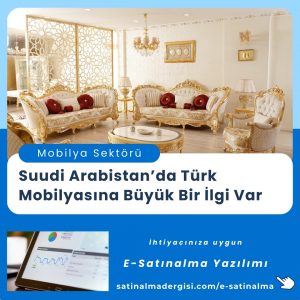 Satınalma Eğitimi Suudi Arabistan’da Türk Mobilyasına Büyük Bir İlgi Var