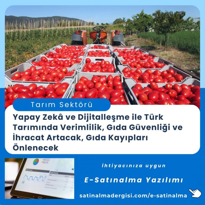 Satınalma Eğitimi Yapay Zekâ Ve Dijitalleşme Ile Türk Tarımında Verimlilik, Gıda Güvenliği Ve İhracat Artacak, Gıda Kayıpları Önlenecek