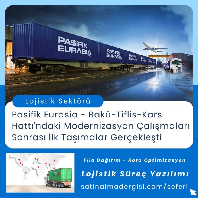 Satınalma Eğitimi Pasifik Eurasia Bakü Tiflis Kars Hattı'ndaki Modernizasyon çalışmaları Sonrası İlk Taşımalar Gerçekleşti