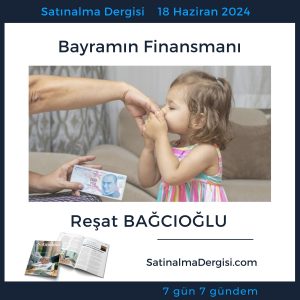 Satınalma Dergisi 7 Gün 7 Gündem Bayramın Finansmanı