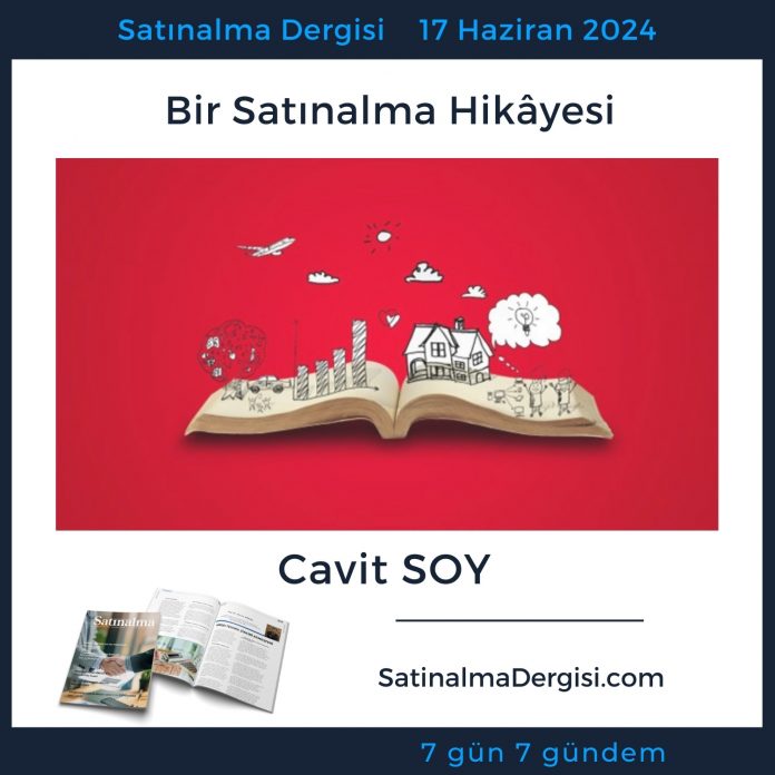 Satınalma Dergisi 7 Gün 7 Gündem Bir Satınalma Hikâyesi