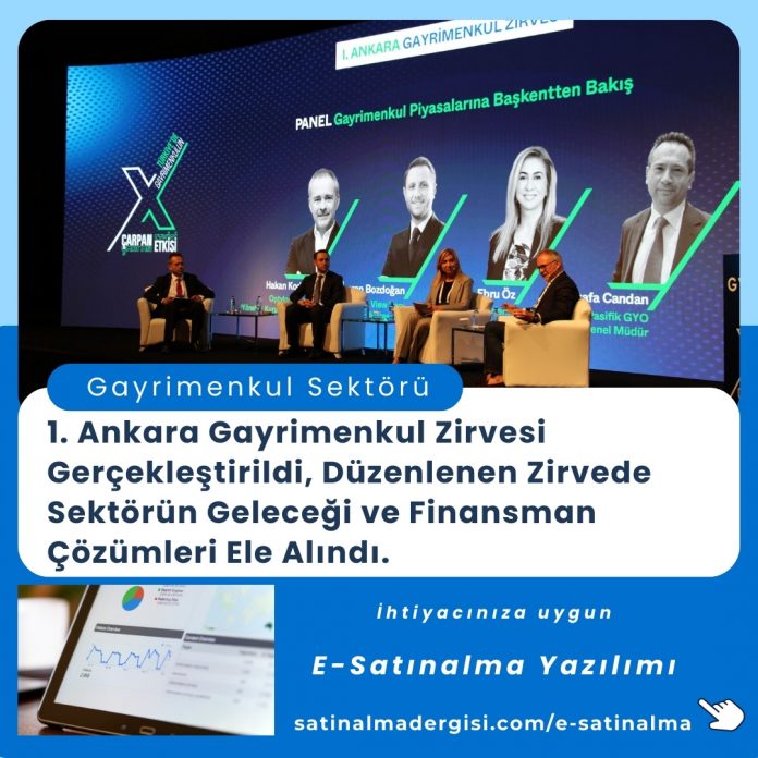 Satınalma Eğitimi 1. Ankara Gayrimenkul Zirvesi Gerçekleştirildi, Düzenlenen Zirvede Sektörün Geleceği Ve Finansman Çözümleri Ele Alındı.