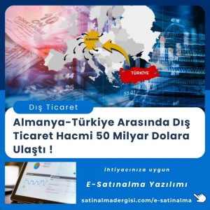 Satınalma Eğitimi Almanya Türkiye Arasında Dış Ticaret Hacmi 50 Milyar Dolara Ulaştı !