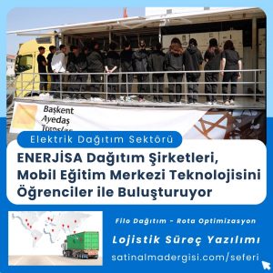 Satınalma Eğitimi Enerji̇sa Dağıtım Şirketleri, Mobil Eğitim Merkezi Teknolojisini Öğrenciler Ile Buluşturuyor