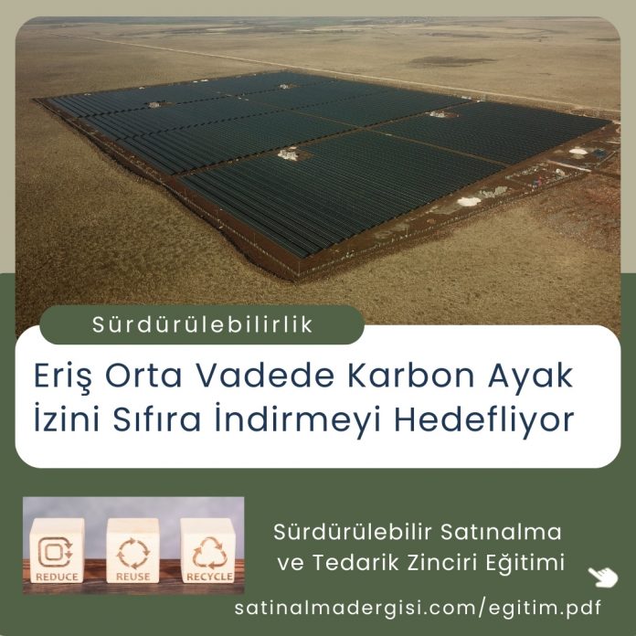 Satınalma Eğitimi Eriş Orta Vadede Karbon Ayak İzini Sıfıra İndirmeyi Hedefliyor