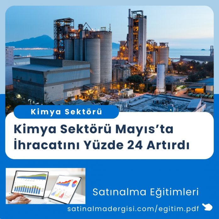 Satınalma Eğitimi Kimya Sektörü Mayıs’ta İhracatını Yüzde 24 Artırdı