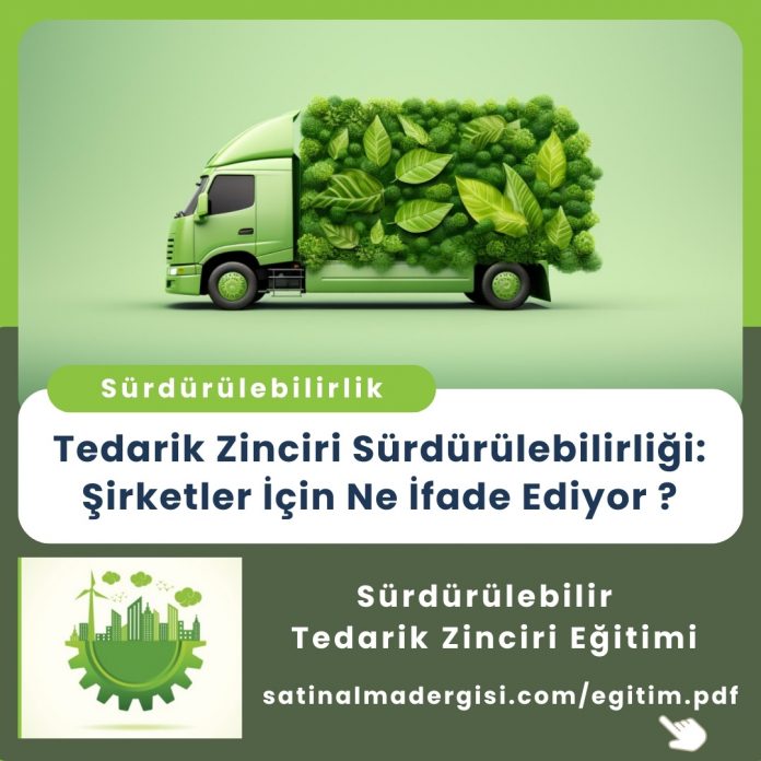 Satınalma Eğitimi Tedarik Zinciri Sürdürülebilirliği Şirketler İçin Ne İfade Ediyor ?