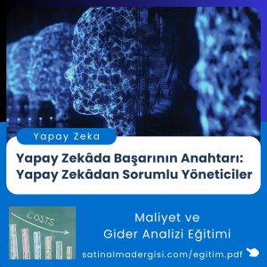 Satınalma Eğitimi Yapay Zekâda Başarının Anahtarı Yapay Zekâdan Sorumlu Yöneticiler   