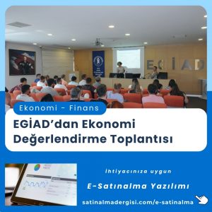 Satınalma Eğitimi Egi̇ad’dan Ekonomi Değerlendirme Toplantısı