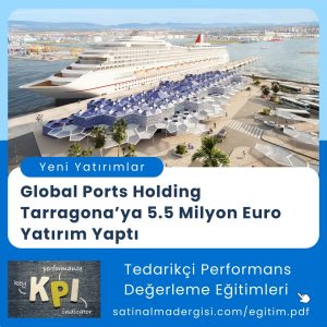 Satınalma Eğitimi Global Ports Holding Tarragona’ya 5.5 Milyon Euro Yatırım Yaptı