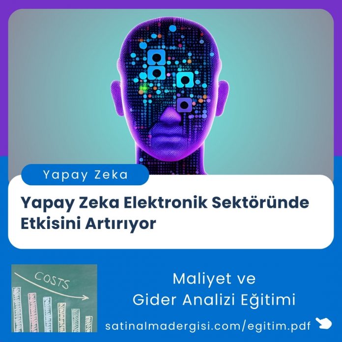 Satınalma Eğitimi Yapay Zeka Elektronik Sektöründe Etkisini Artırıyor