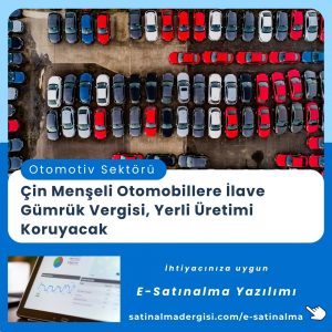 Satınalma Eğitimi çin Menşeli Otomobillere İlave Gümrük Vergisi Yerli üretimi Koruyacak