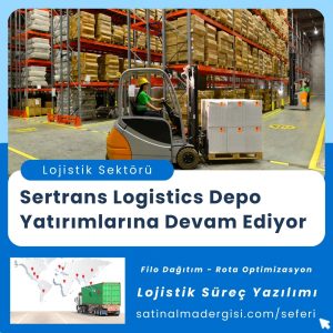 Sertrans Logistics Depo Yatırımlarına Devam Ediyor