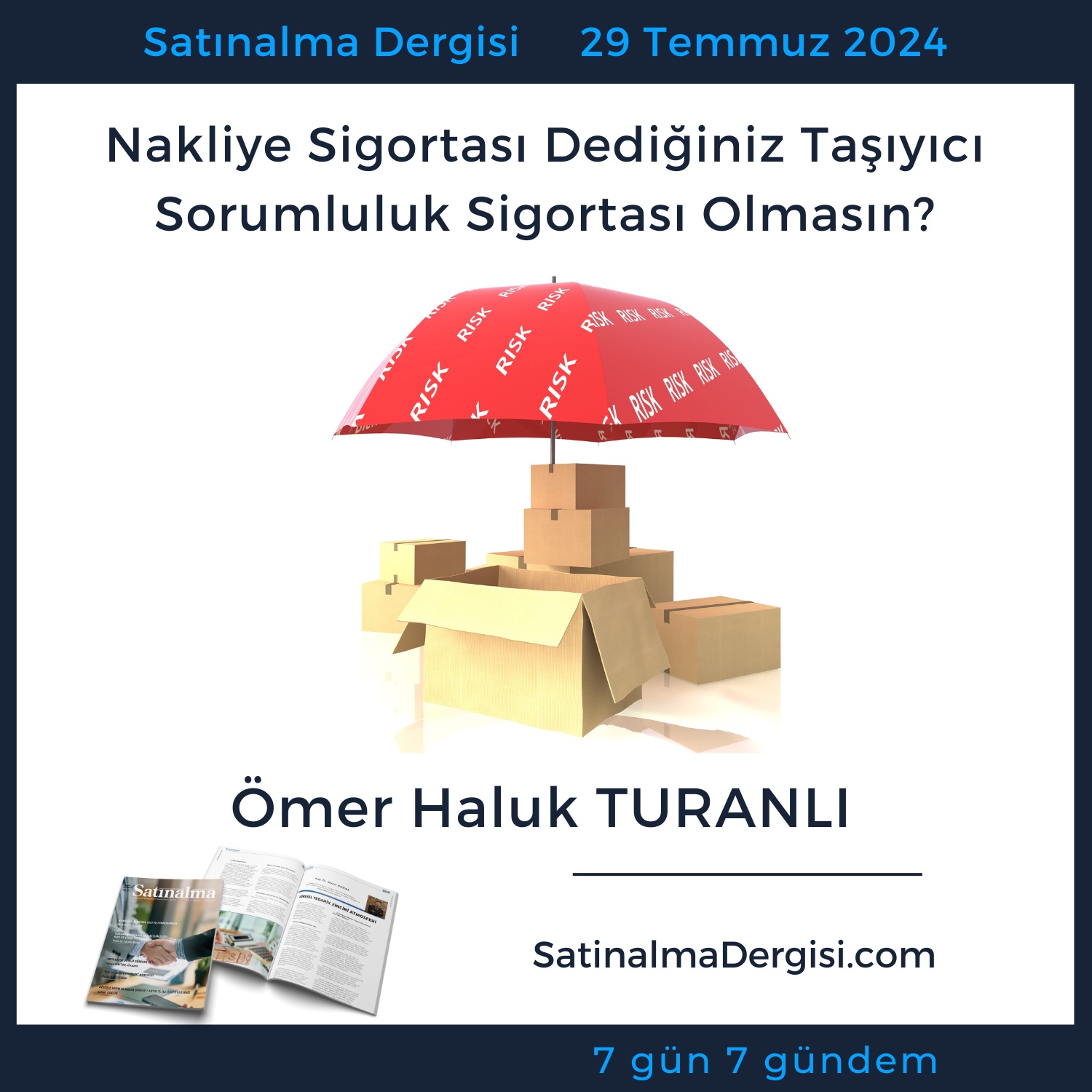 Satınalma Dergisi 7 Gün 7 Gündem Nakliye Sigortası Dediğiniz Taşıyıcı Sorumluluk Sigortası Olmasın