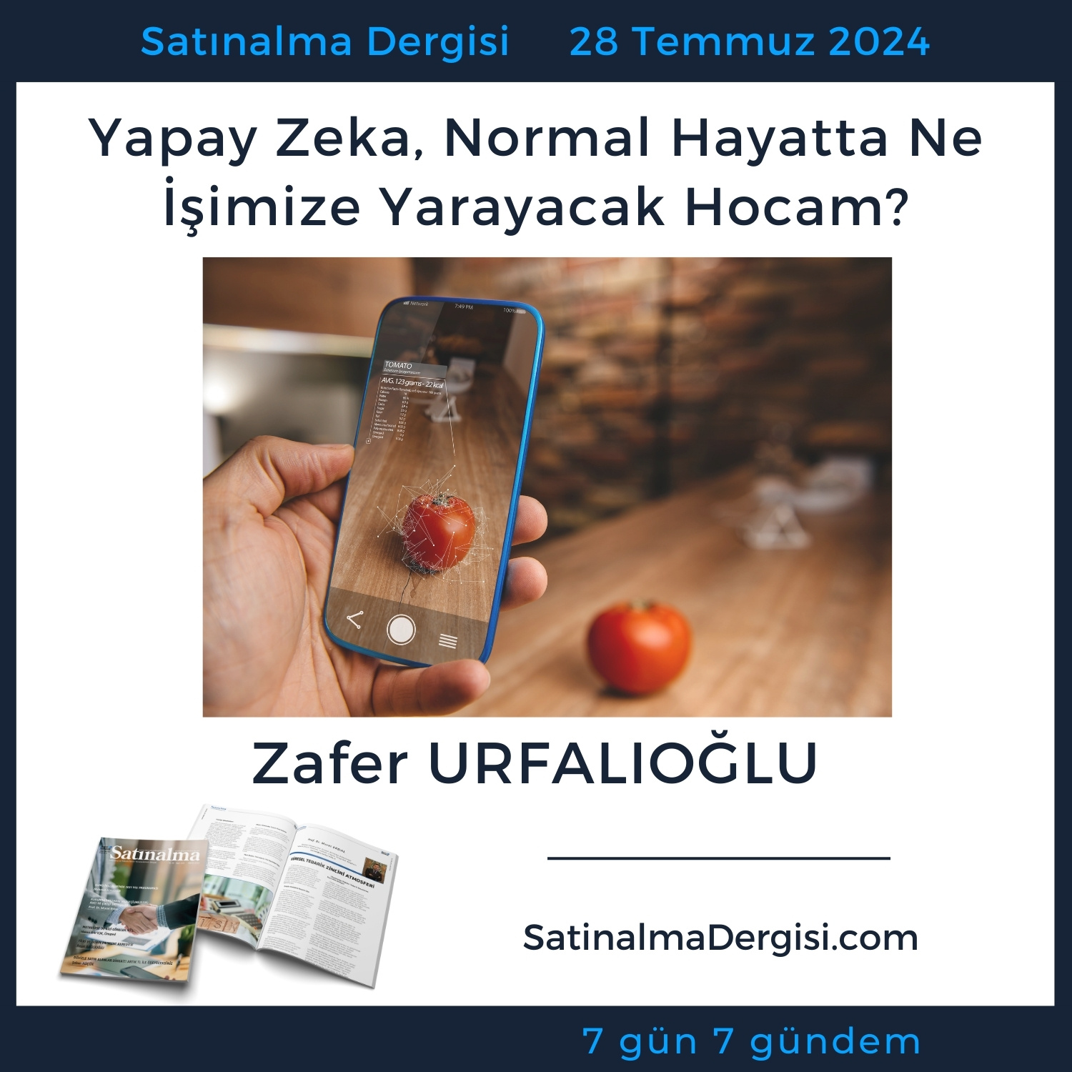 Satınalma Dergisi 7 Gün 7 Gündem Yapay Zeka, Normal Hayatta Ne İşimize Yarayacak Hocam