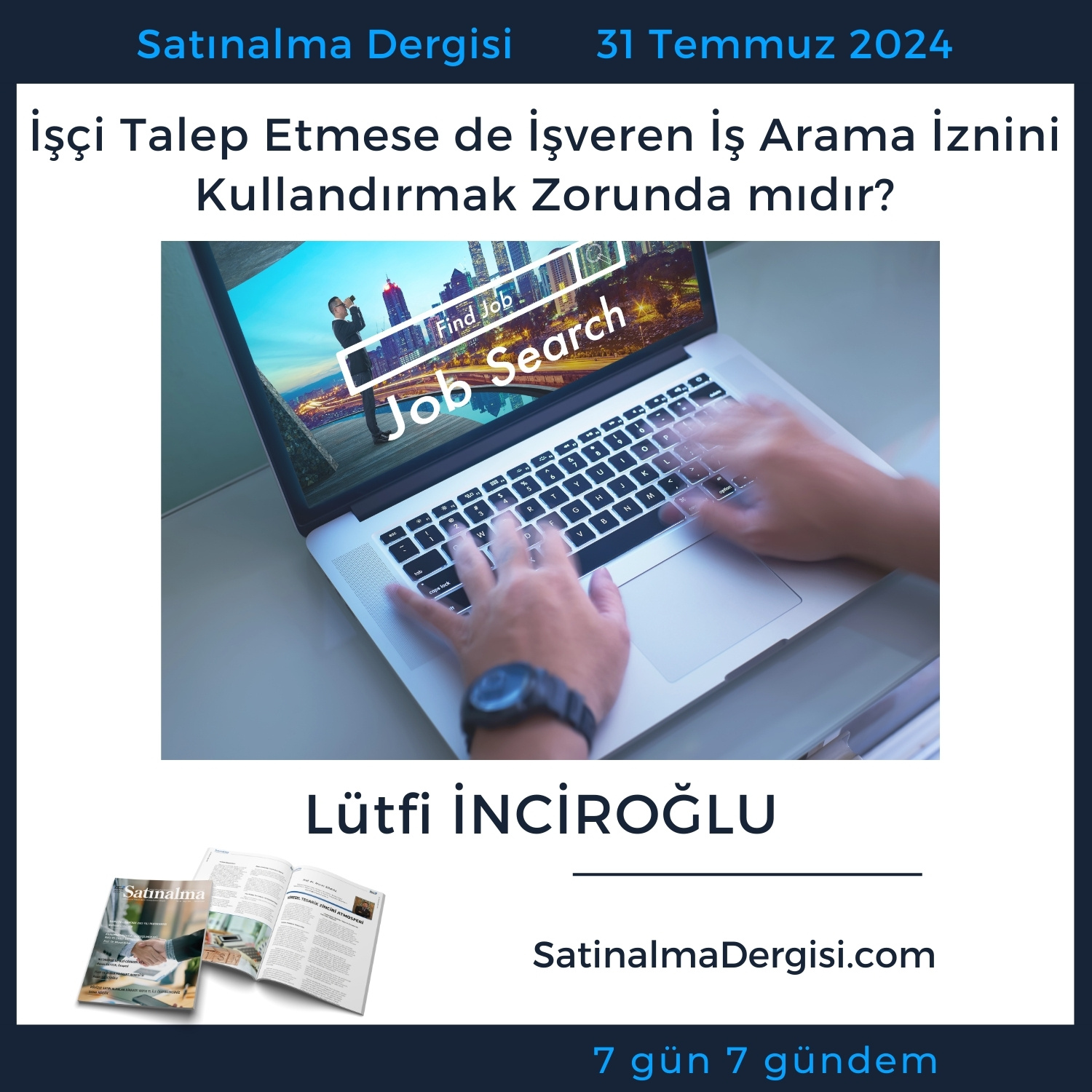 Satınalma Dergisi 7 Gün 7 Gündem İşçi Talep Etmese De İşveren İş Arama İznini Kullandırmak Zorunda Mıdır