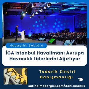 Satınalma Eğitimi İga İstanbul Havalimanı Avrupa Havacılık Liderlerini Ağırlıyor