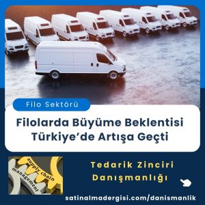 Satınalma Eğitimi Filolarda Büyüme Beklentisi Türkiye’de Artışa Geçti