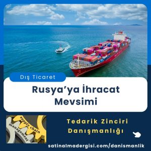 Satınalma Eğitimi Rusya’ya İhracat Mevsimi